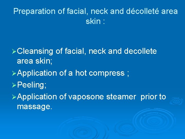 Preparation of facial, neck and décolleté area skin : ØCleansing of facial, neck and