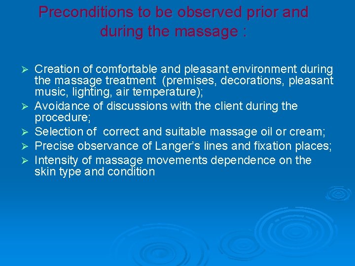 Preconditions to be observed prior and during the massage : Ø Ø Ø Creation