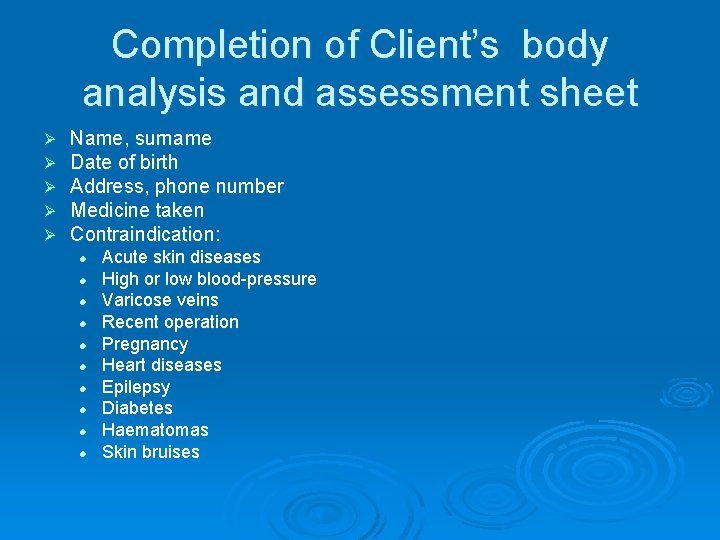 Completion of Client’s body analysis and assessment sheet Ø Ø Ø Name, surname Date