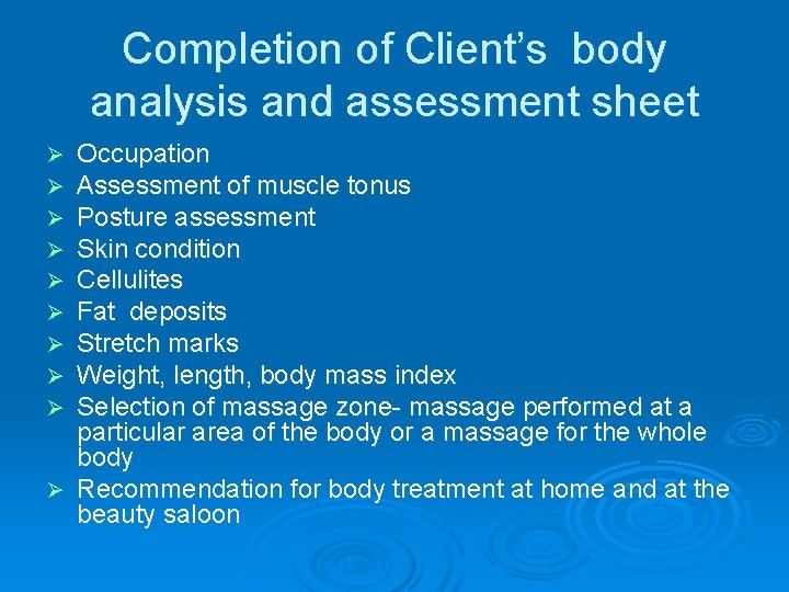 Completion of Client’s body analysis and assessment sheet Occupation Assessment of muscle tonus Posture