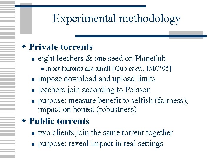 Experimental methodology w Private torrents n eight leechers & one seed on Planetlab l