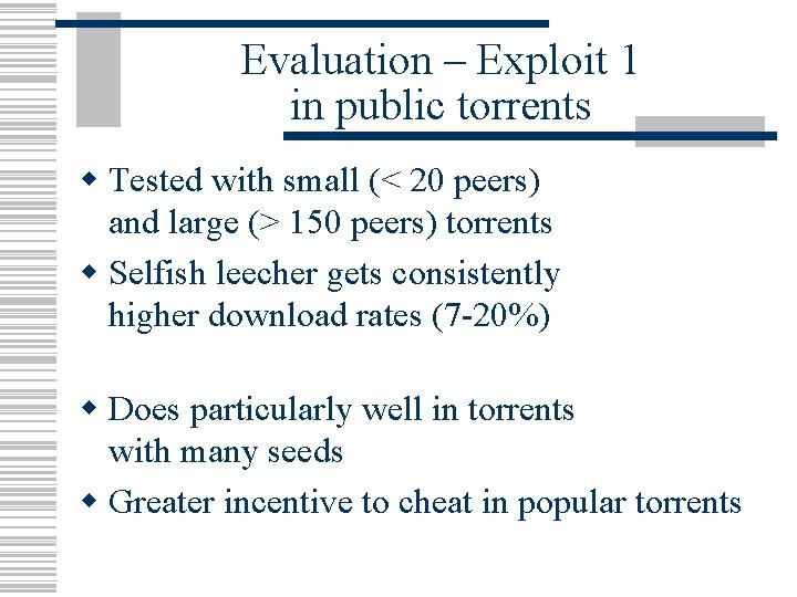 Evaluation – Exploit 1 in public torrents w Tested with small (< 20 peers)