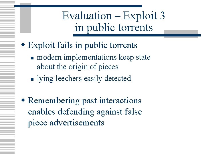 Evaluation – Exploit 3 in public torrents w Exploit fails in public torrents n
