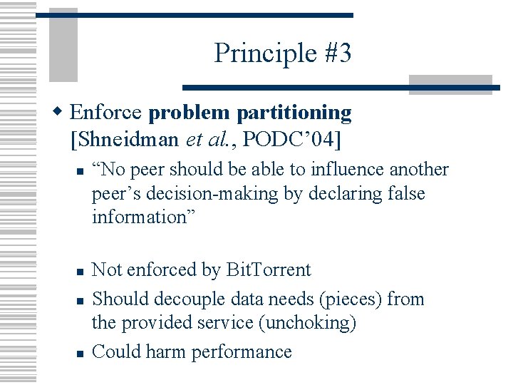 Principle #3 w Enforce problem partitioning [Shneidman et al. , PODC’ 04] n n