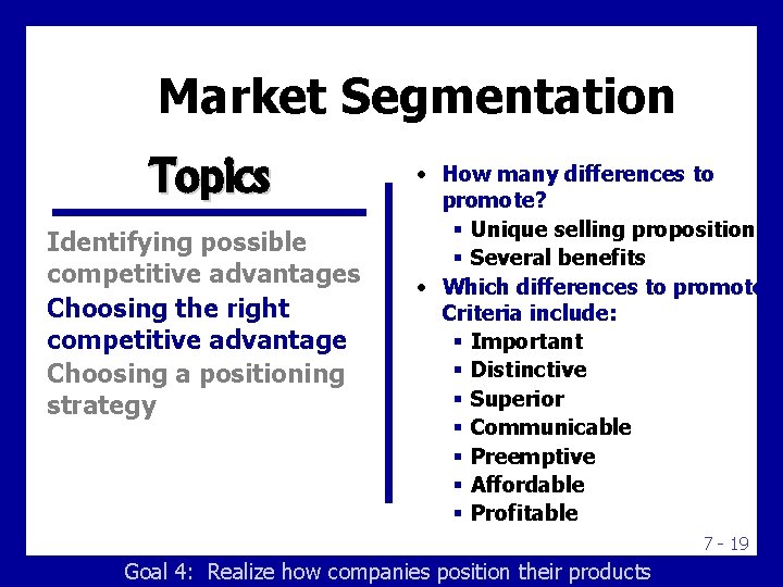 Market Segmentation Topics Identifying possible competitive advantages Choosing the right competitive advantage Choosing a