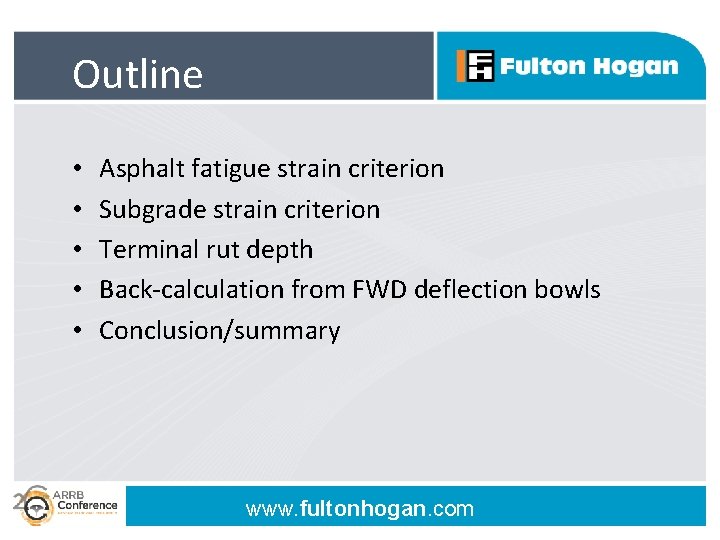 Outline • • • Asphalt fatigue strain criterion Subgrade strain criterion Terminal rut depth