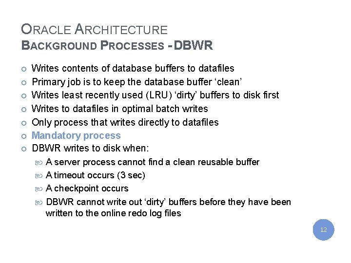 IBM India Private Limited ORACLE ARCHITECTURE BACKGROUND PROCESSES - DBWR ¢ ¢ ¢ ¢