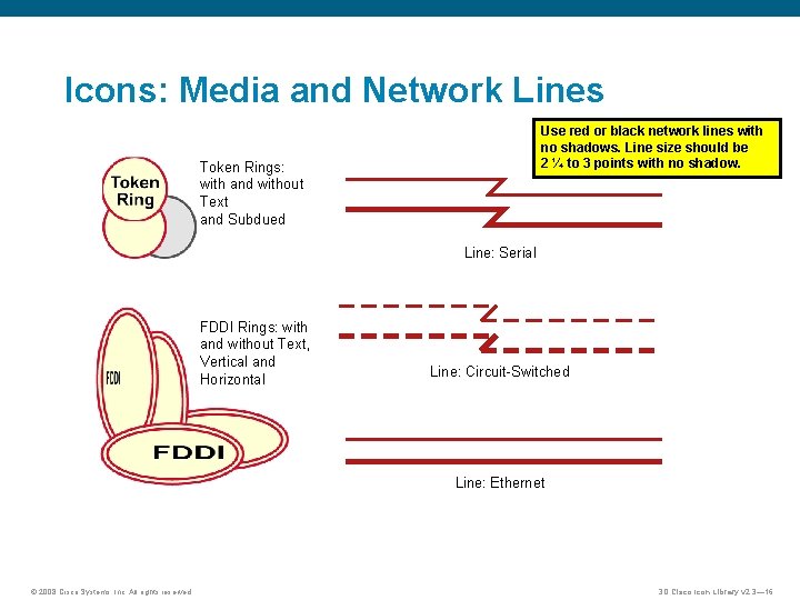 Icons: Media and Network Lines Use red or black network lines with no shadows.