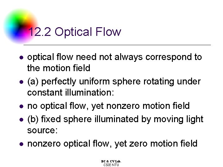 12. 2 Optical Flow l l l optical flow need not always correspond to