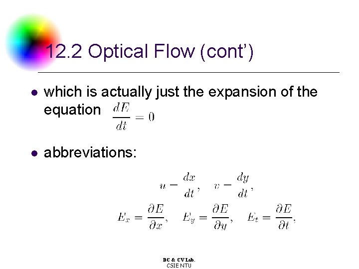 12. 2 Optical Flow (cont’) l which is actually just the expansion of the