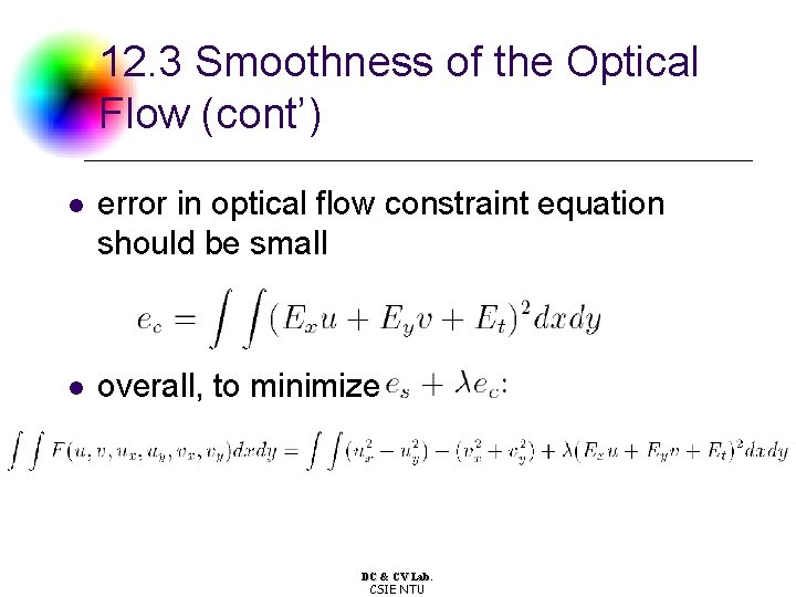 12. 3 Smoothness of the Optical Flow (cont’) l error in optical flow constraint