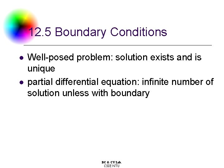 12. 5 Boundary Conditions l l Well-posed problem: solution exists and is unique partial