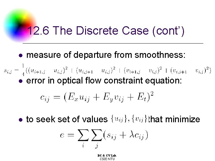 12. 6 The Discrete Case (cont’) l measure of departure from smoothness: l error