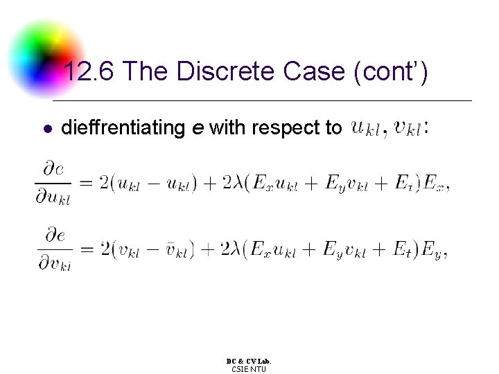 12. 6 The Discrete Case (cont’) l dieffrentiating e with respect to DC &