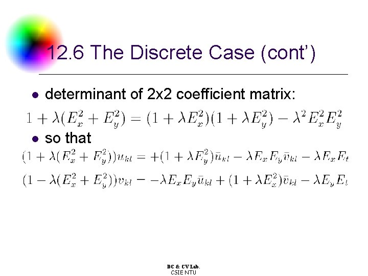 12. 6 The Discrete Case (cont’) l determinant of 2 x 2 coefficient matrix: