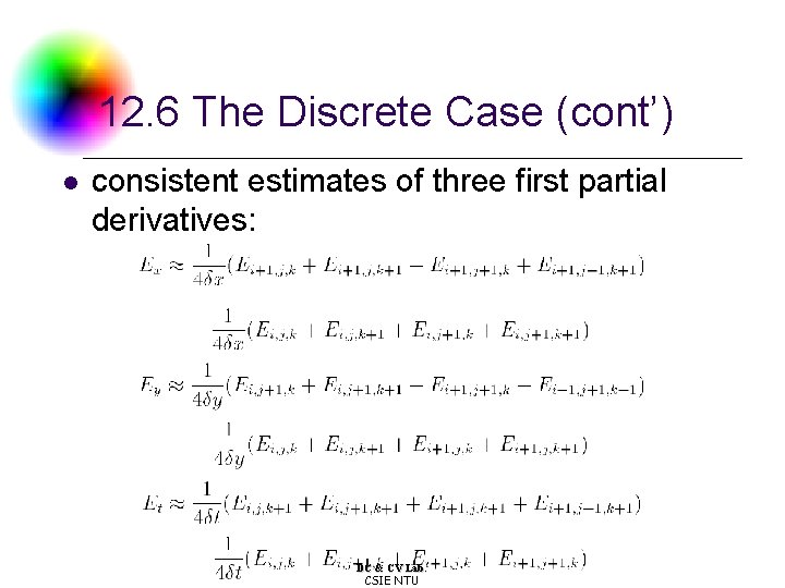 12. 6 The Discrete Case (cont’) l consistent estimates of three first partial derivatives: