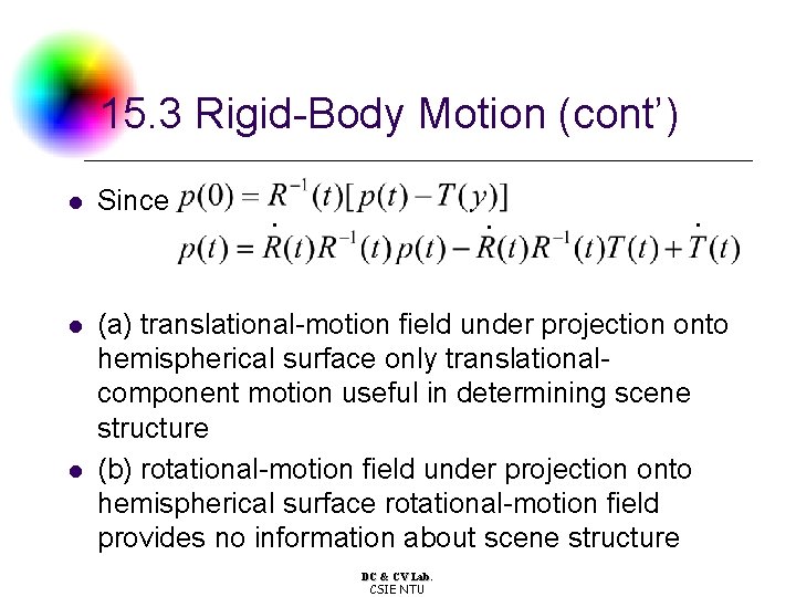 15. 3 Rigid-Body Motion (cont’) l Since l (a) translational-motion field under projection onto