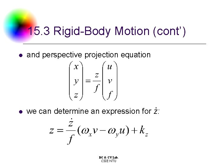 15. 3 Rigid-Body Motion (cont’) l and perspective projection equation l . we can