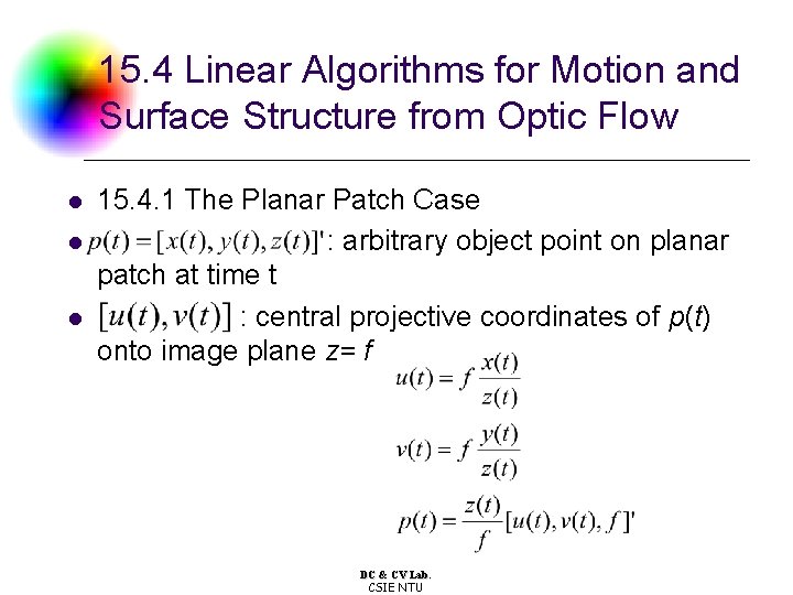 15. 4 Linear Algorithms for Motion and Surface Structure from Optic Flow l l