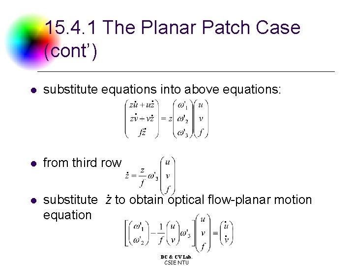 15. 4. 1 The Planar Patch Case (cont’) l substitute equations into above equations: