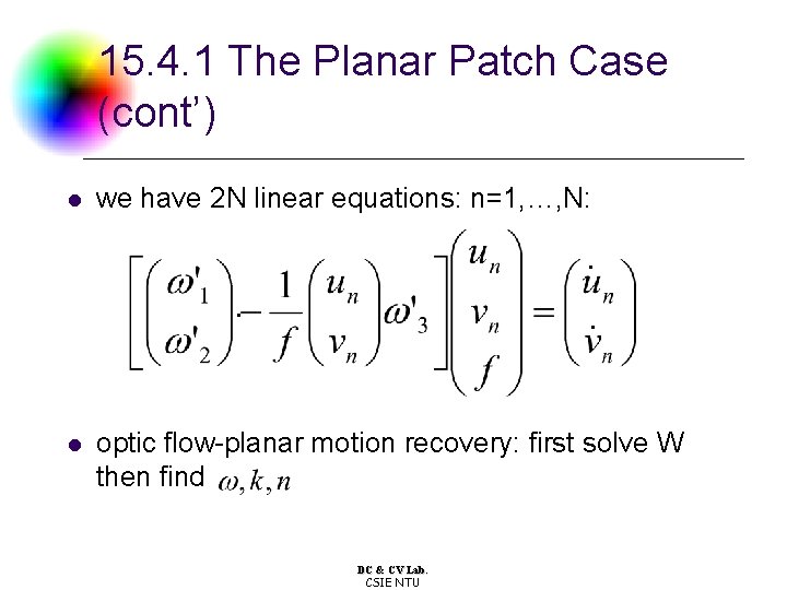 15. 4. 1 The Planar Patch Case (cont’) l we have 2 N linear