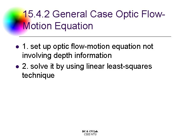 15. 4. 2 General Case Optic Flow. Motion Equation l l 1. set up