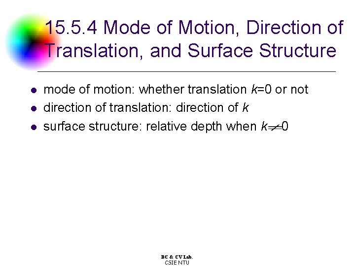 15. 5. 4 Mode of Motion, Direction of Translation, and Surface Structure l l