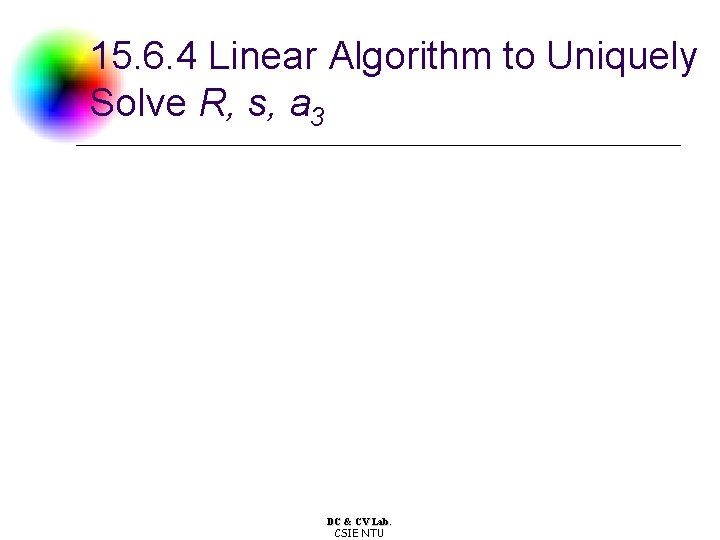 15. 6. 4 Linear Algorithm to Uniquely Solve R, s, a 3 DC &