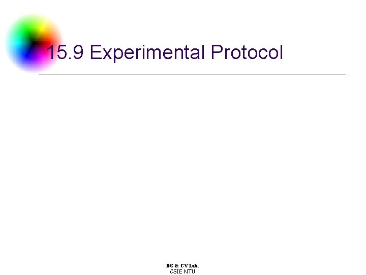 15. 9 Experimental Protocol DC & CV Lab. CSIE NTU 