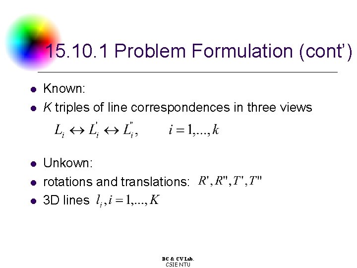 15. 10. 1 Problem Formulation (cont’) l l l Known: K triples of line