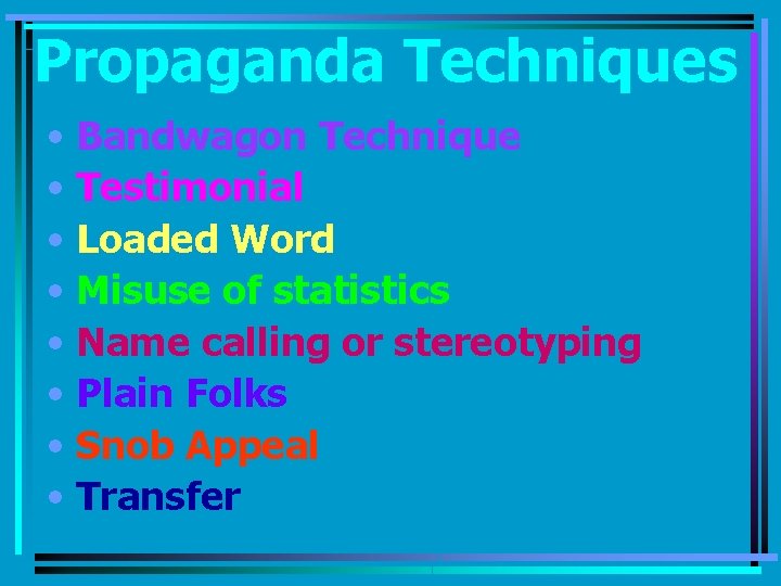 Propaganda Techniques • Bandwagon Technique • Testimonial • Loaded Word • Misuse of statistics