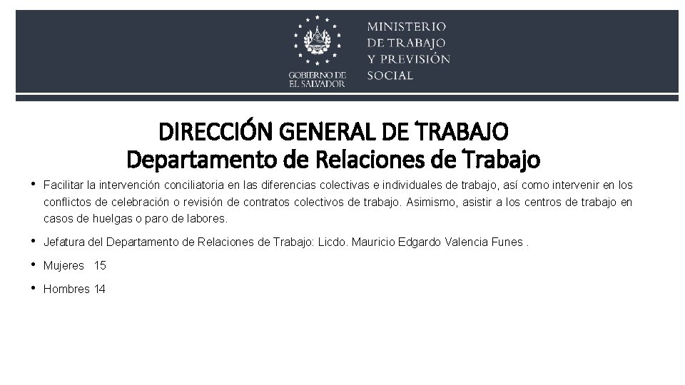 DIRECCIÓN GENERAL DE TRABAJO Departamento de Relaciones de Trabajo • Facilitar la intervención conciliatoria