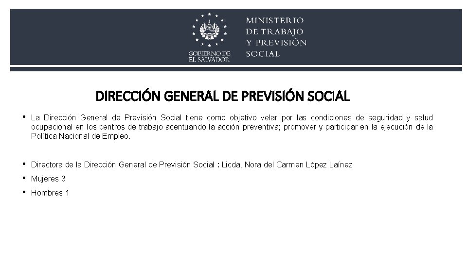 DIRECCIÓN GENERAL DE PREVISIÓN SOCIAL • La Dirección General de Previsión Social tiene como