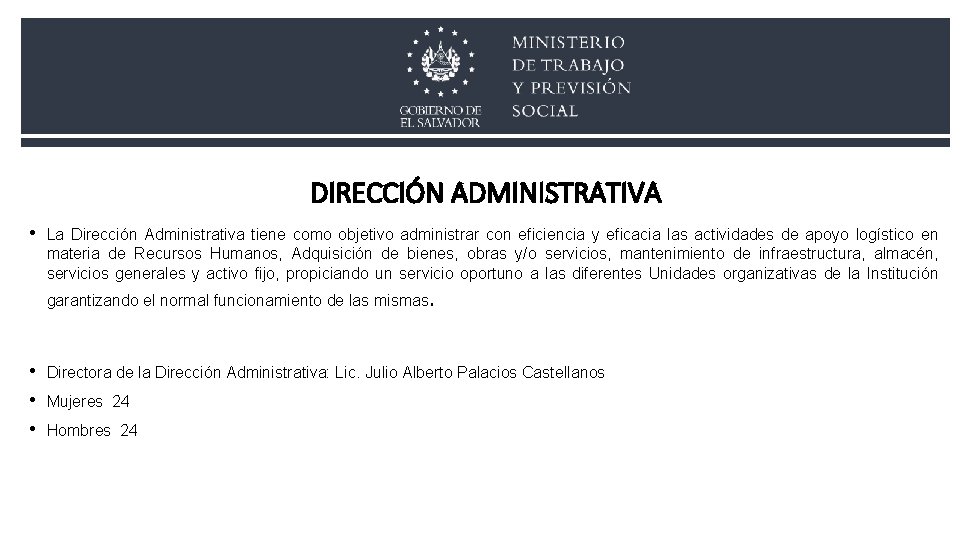 DIRECCIÓN ADMINISTRATIVA • La Dirección Administrativa tiene como objetivo administrar con eficiencia y eficacia