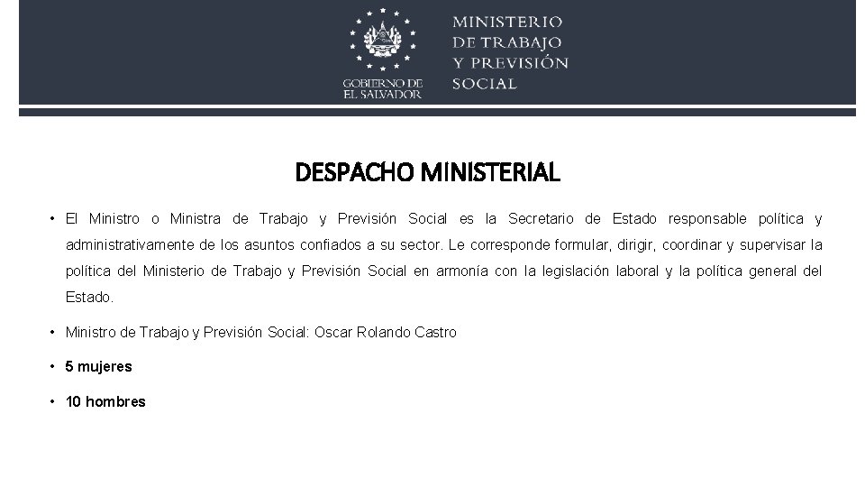 DESPACHO MINISTERIAL • El Ministro o Ministra de Trabajo y Previsión Social es la