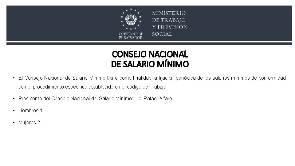CONSEJO NACIONAL DE SALARIO MÍNIMO • El Consejo Nacional de Salario Mínimo tiene como