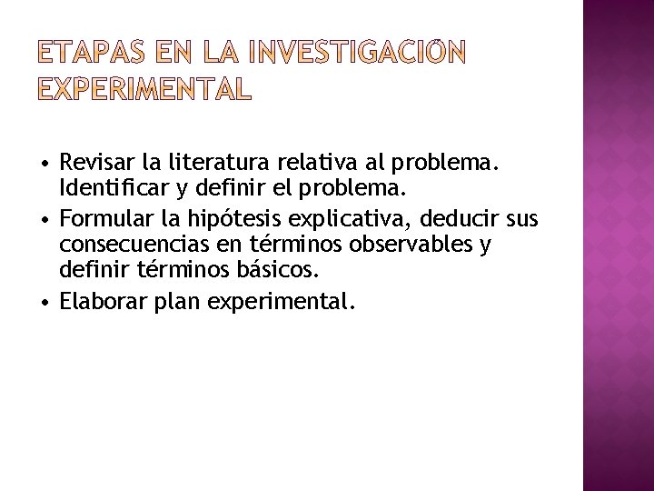  • Revisar la literatura relativa al problema. Identificar y definir el problema. •