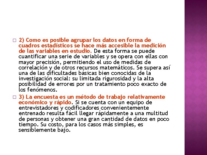� � 2) Como es posible agrupar los datos en forma de cuadros estadísticos