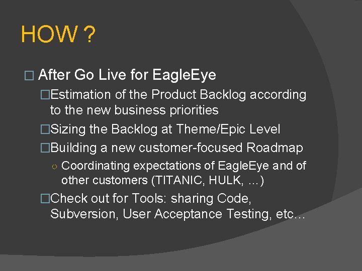 HOW ? � After Go Live for Eagle. Eye �Estimation of the Product Backlog