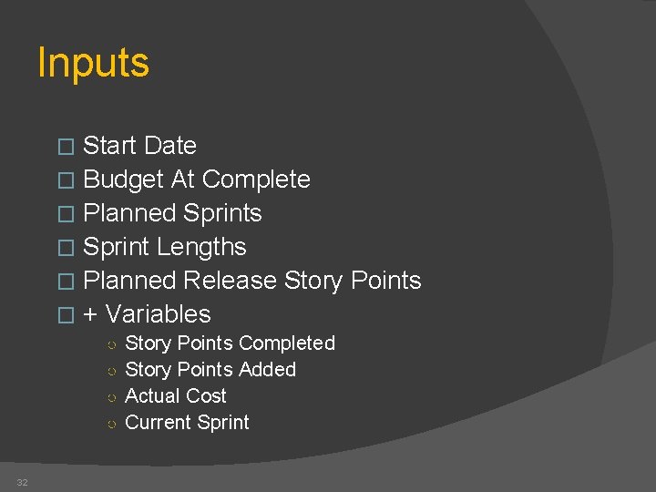 Inputs Start Date � Budget At Complete � Planned Sprints � Sprint Lengths �