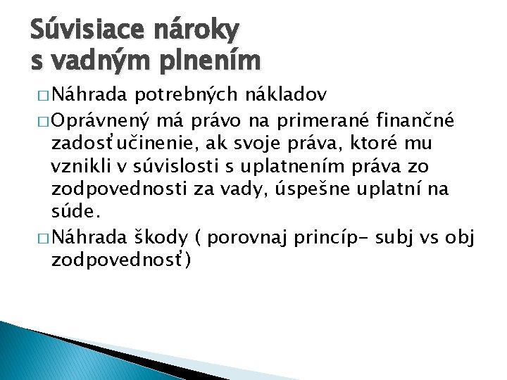 Súvisiace nároky s vadným plnením � Náhrada potrebných nákladov � Oprávnený má právo na