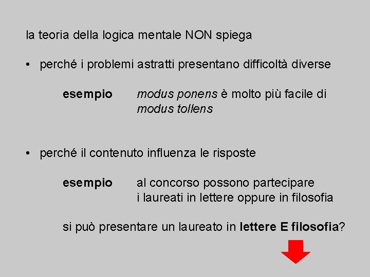 la teoria della logica mentale NON spiega • perché i problemi astratti presentano difficoltà