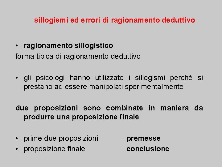 sillogismi ed errori di ragionamento deduttivo • ragionamento sillogistico forma tipica di ragionamento deduttivo