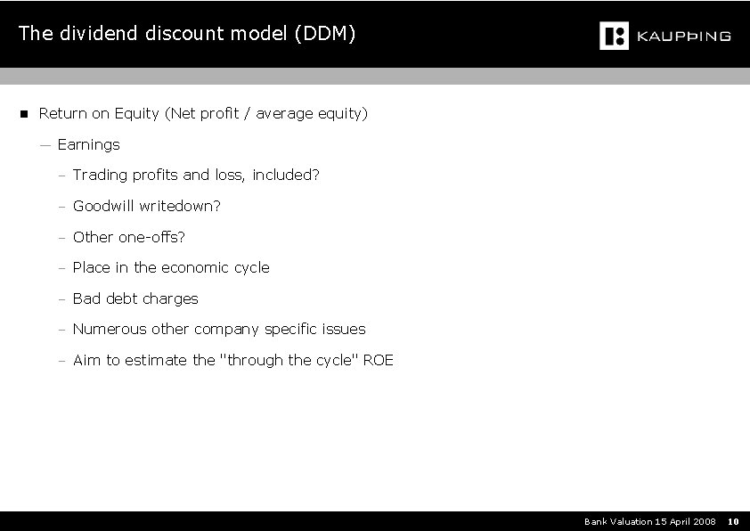 The dividend discount model (DDM) n Return on Equity (Net profit / average equity)