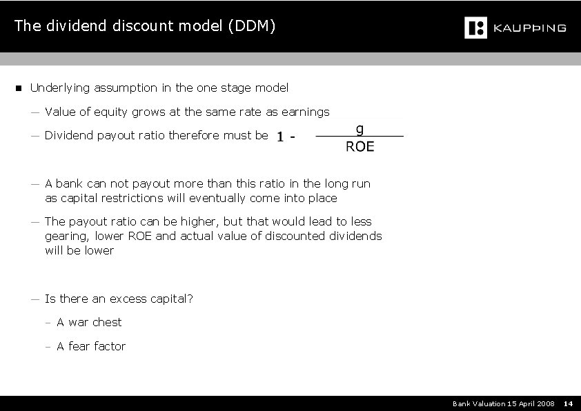 The dividend discount model (DDM) n Underlying assumption in the one stage model ―