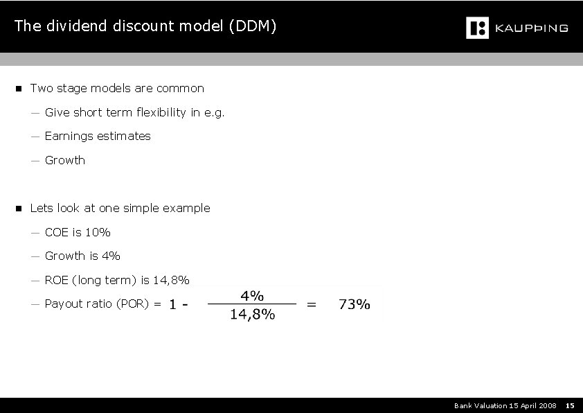 The dividend discount model (DDM) n Two stage models are common ― Give short