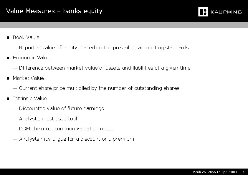 Value Measures – banks equity n Book Value ― Reported value of equity, based