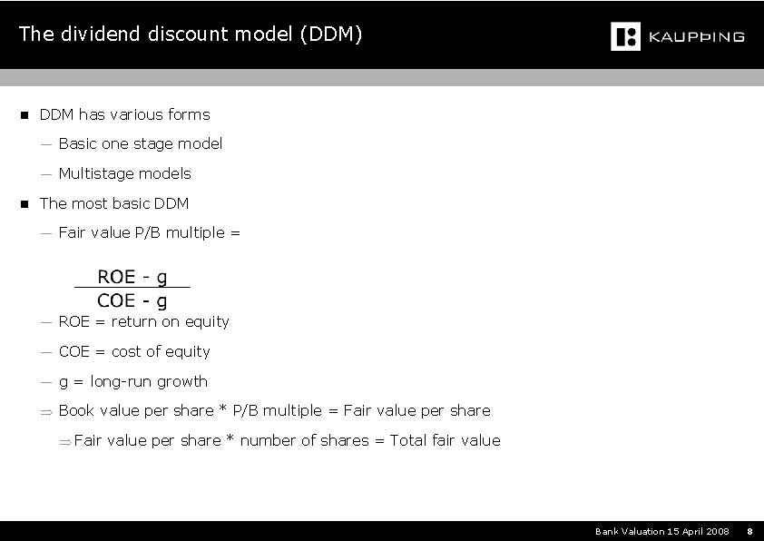 The dividend discount model (DDM) n DDM has various forms ― Basic one stage