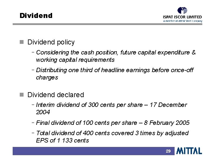 Dividend n Dividend policy - Considering the cash position, future capital expenditure & working