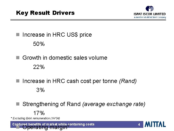 Key Result Drivers n Increase in HRC US$ price 50% n Growth in domestic